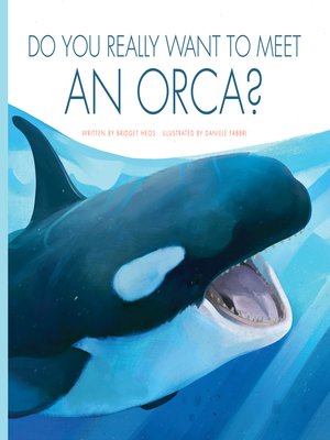 cover image of Do You Really Want to Meet an Orca?